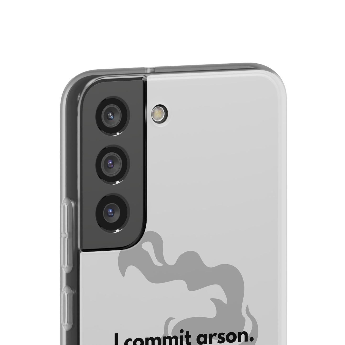 "I commit arson." High Quality Phone Case