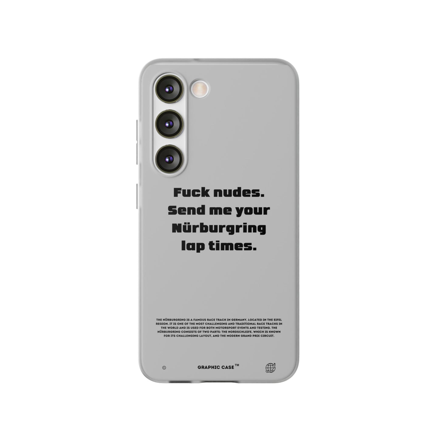 "Fuck nudes. Send me your Nürburgring lap times." High Quality Phone Case