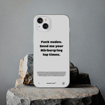 "Fuck nudes. Send me your Nürburgring lap times." High Quality Phone Case