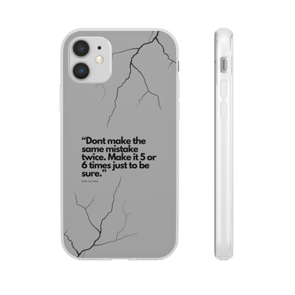 "Don't make the same mistake twice." High Quality Phone Case