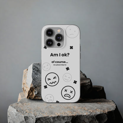 "Am I ok?" High Quality Phone Case