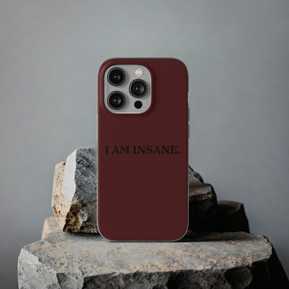 "I am Insane" High Quality Phone Case