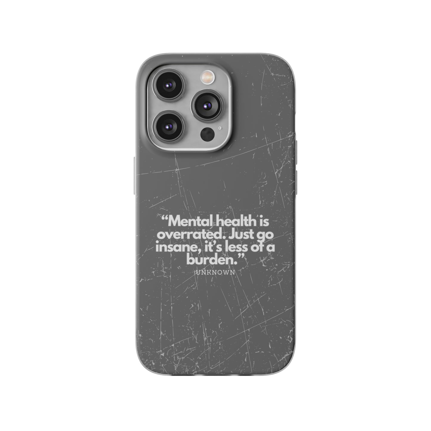 "Mental health is overrated" High Quality Phone Case