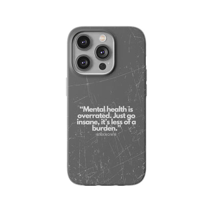 "Mental health is overrated" High Quality Phone Case