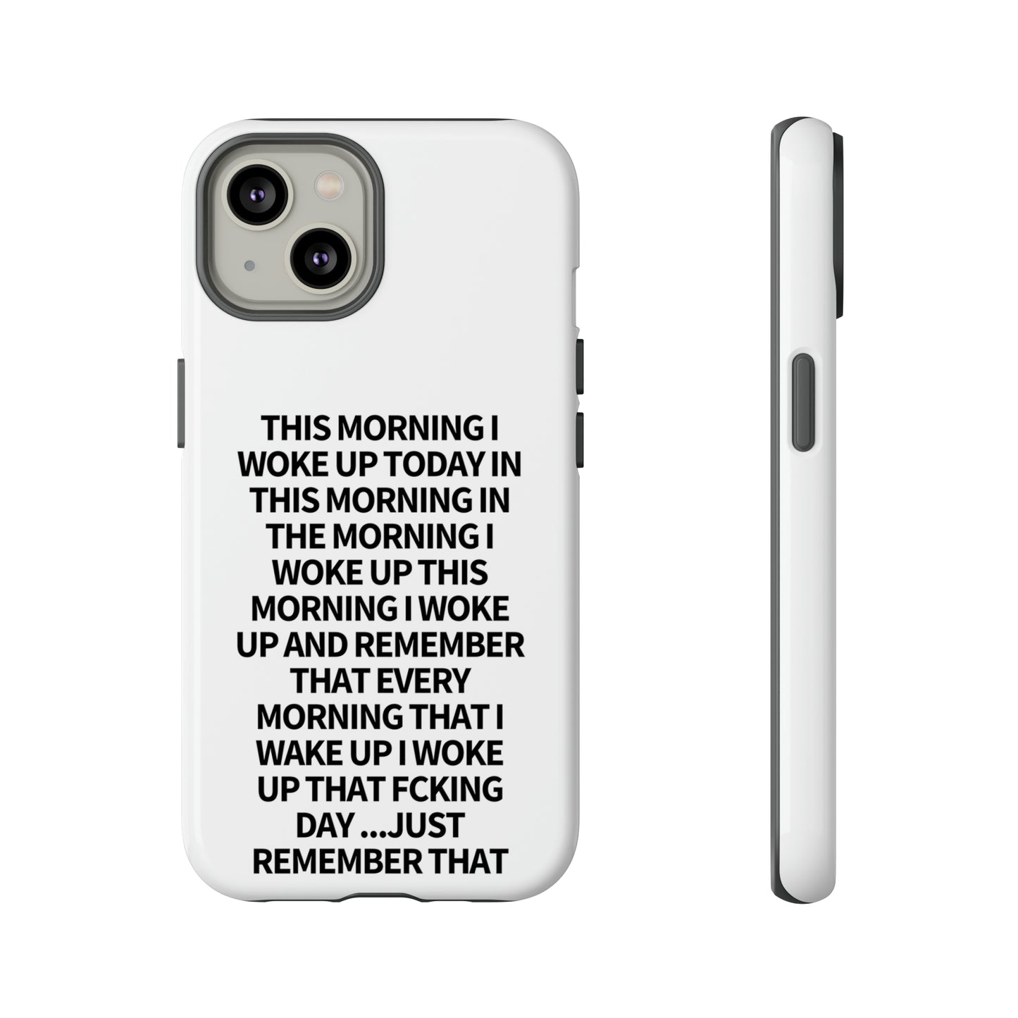 "THIS MORNING" Premium Quality Phone Case