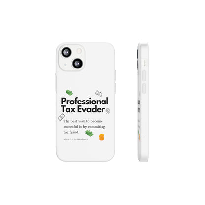 "Professional Tax Evader" High Quality Phone Case