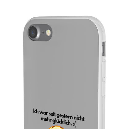 "lch war seit gestern nicht mehr glücklich" High Quality Phone Case