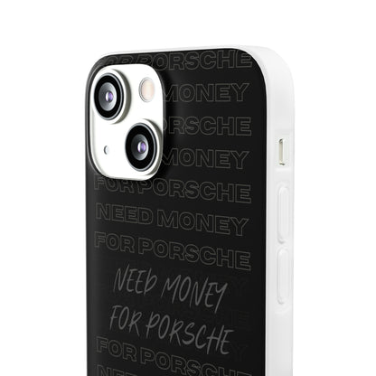 "Need money for Porsche" High Quality Phone Case