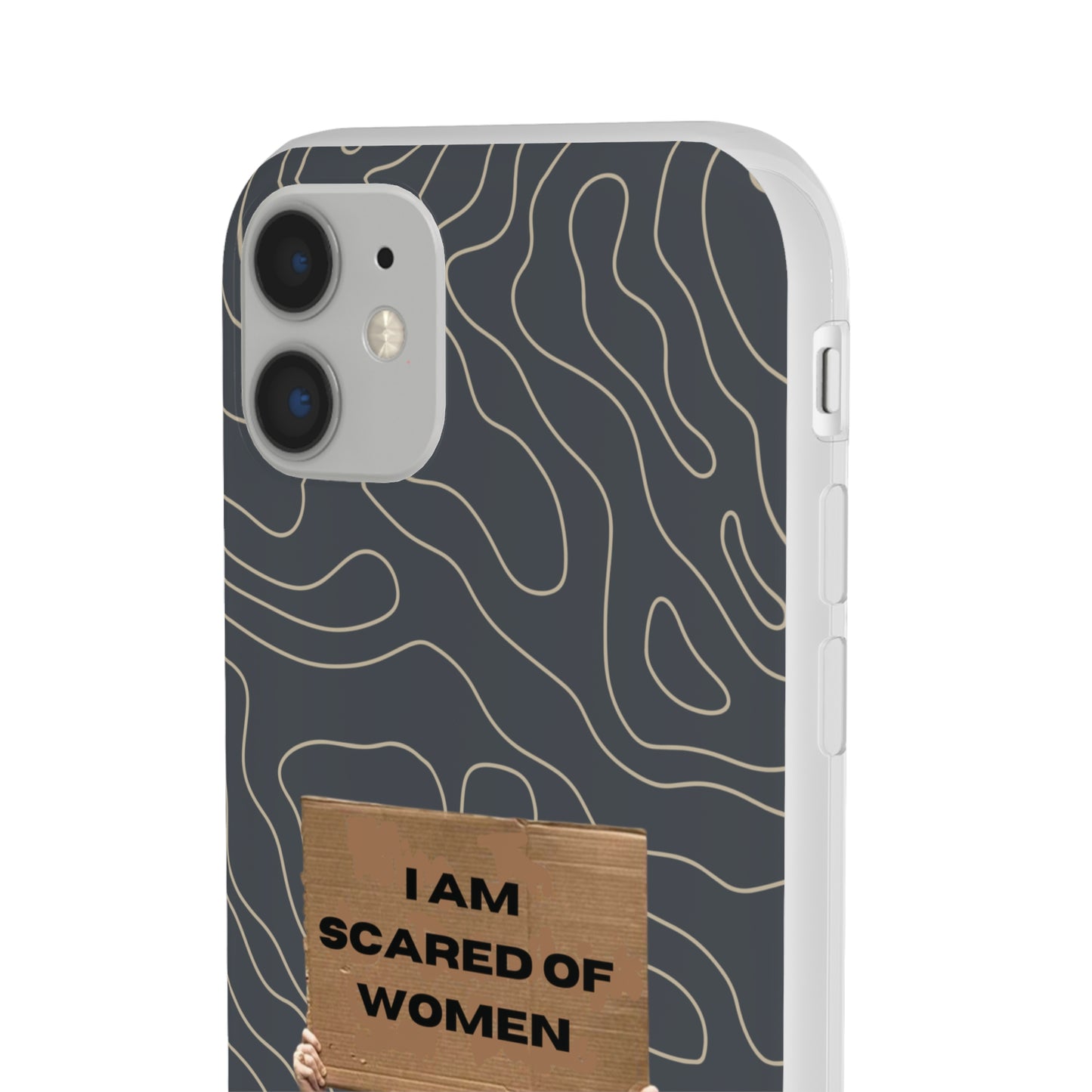 "I am scared of women" High Quality Phone Case