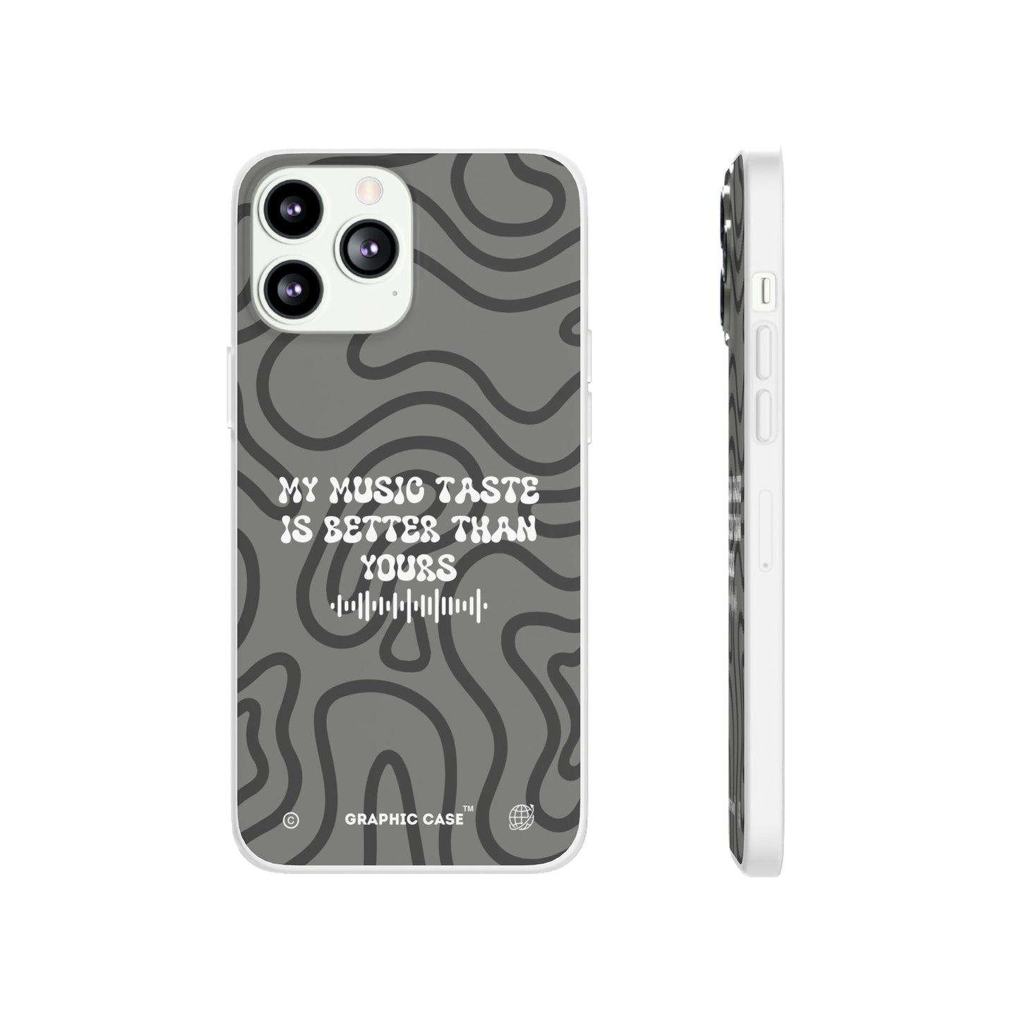 "My music taste is better than yours" High Quality Phone Case