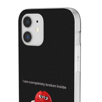 "I am completely broken inside" High Quality Phone Case