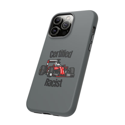 "Certified Racist" Premium Quality Phone Case