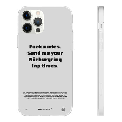 "Fuck nudes. Send me your Nürburgring lap times." High Quality Phone Case