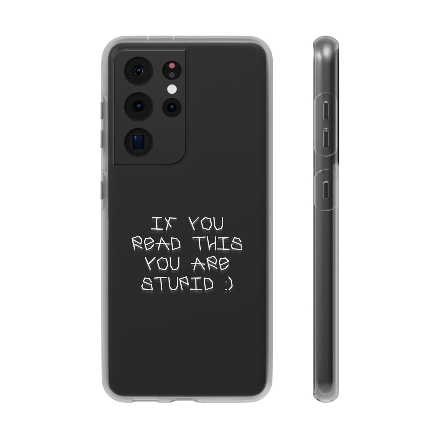 "If you read this you are stupid :)" High Quality Phone Case