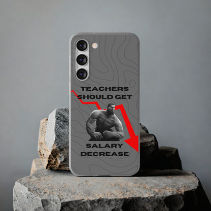 "Teachers should get salary decrease" High Quality Phone Case