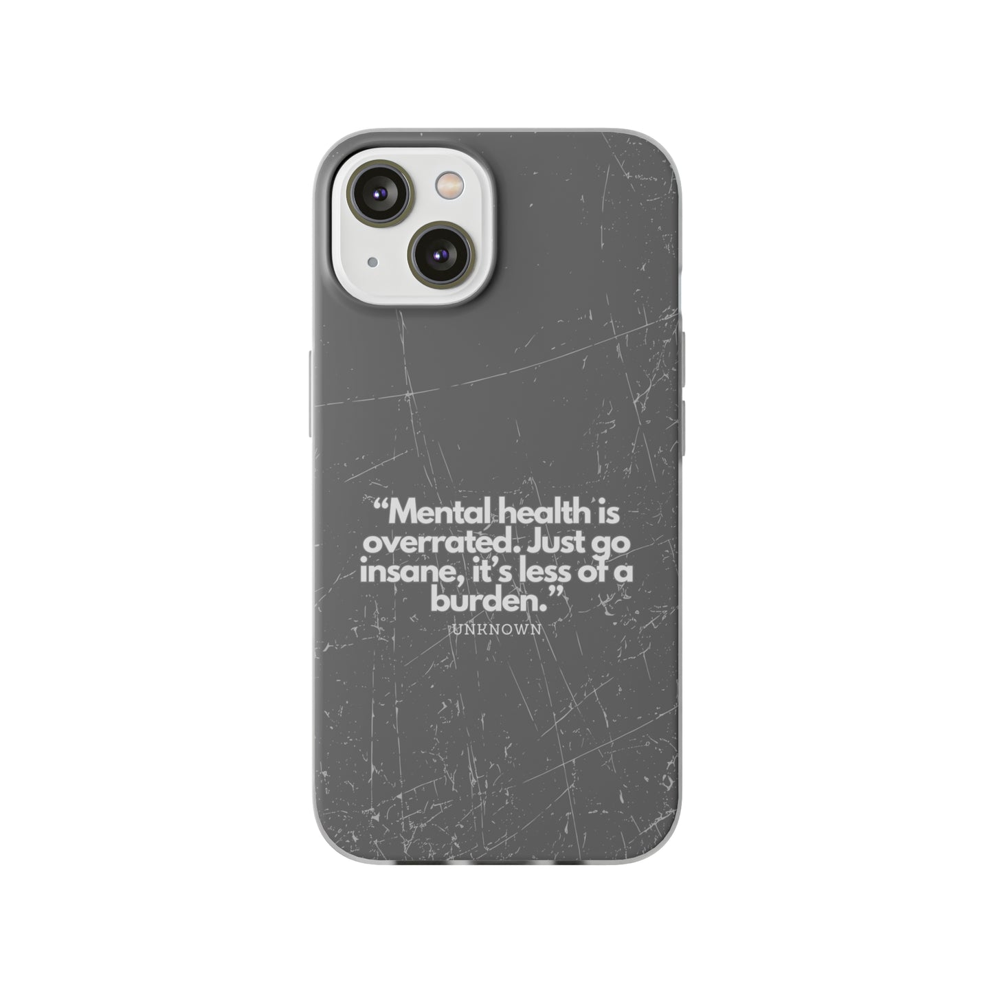 "Mental health is overrated" High Quality Phone Case