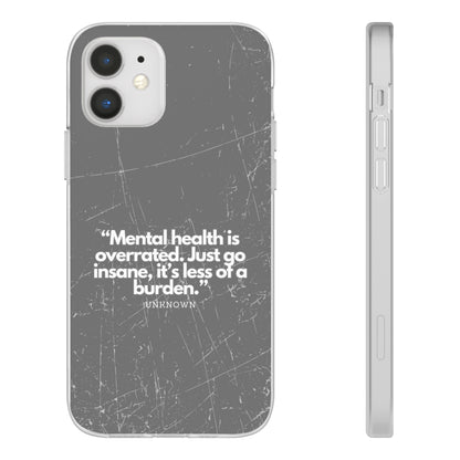 "Mental health is overrated" High Quality Phone Case