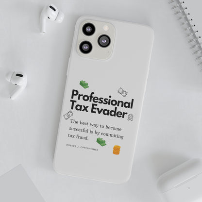 "Professional Tax Evader" High Quality Phone Case