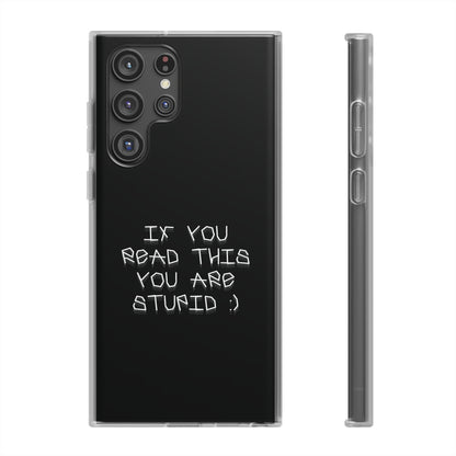 "If you read this you are stupid :)" High Quality Phone Case