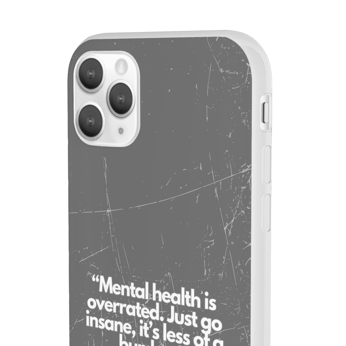 "Mental health is overrated" High Quality Phone Case