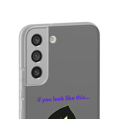 "If you look like this..." High Quality Phone Case