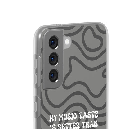 "My music taste is better than yours" High Quality Phone Case