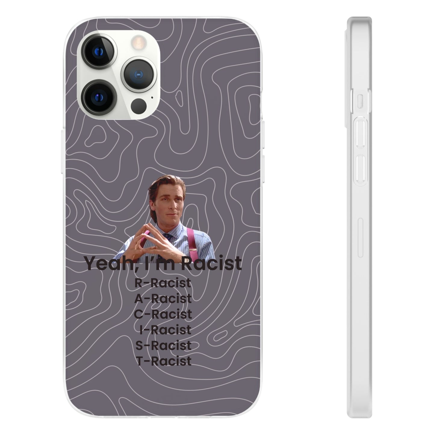 "Yeah, I'm Racist V2" High Quality Phone Case