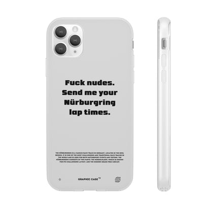 "Fuck nudes. Send me your Nürburgring lap times." High Quality Phone Case