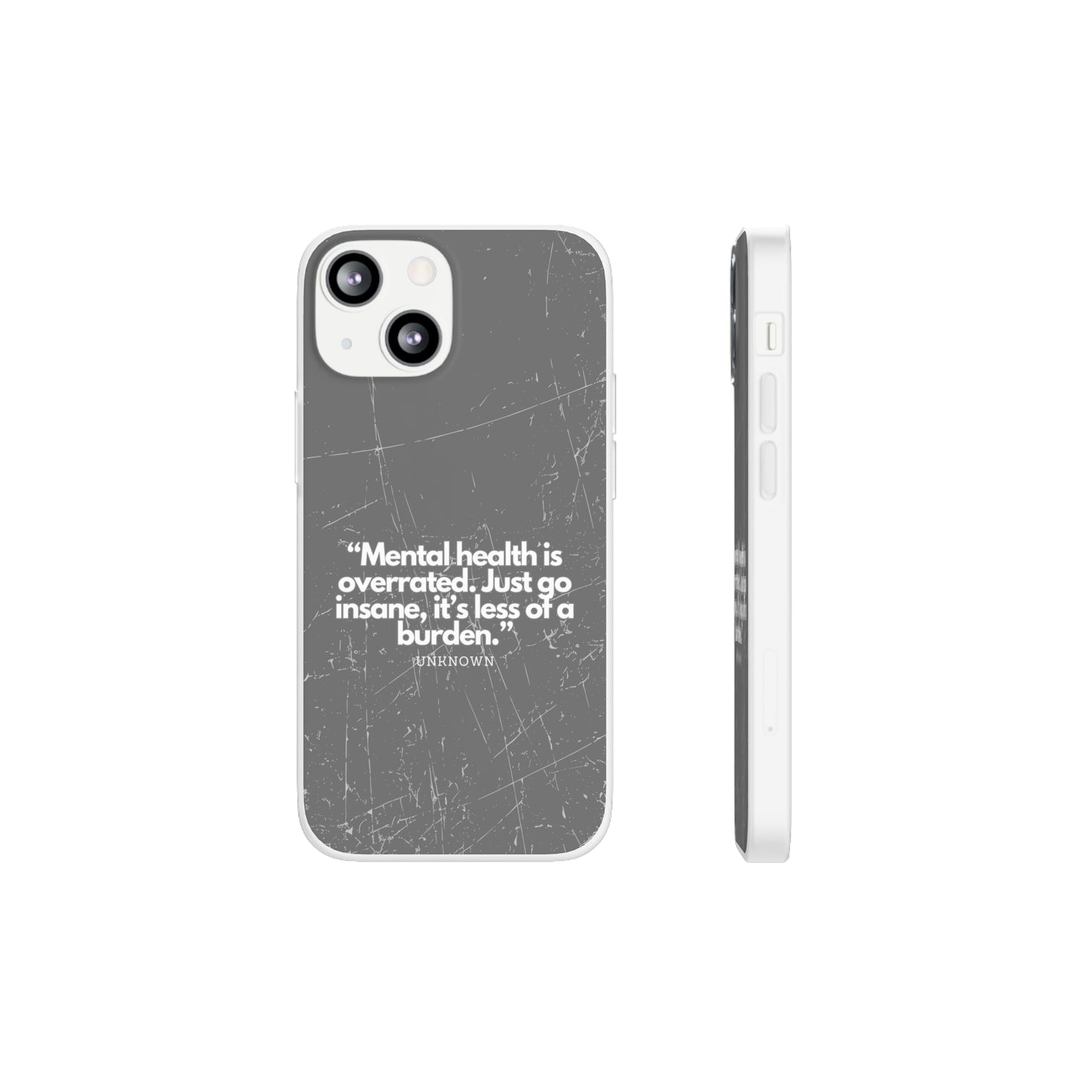 "Mental health is overrated" High Quality Phone Case