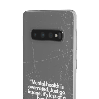 "Mental health is overrated" High Quality Phone Case