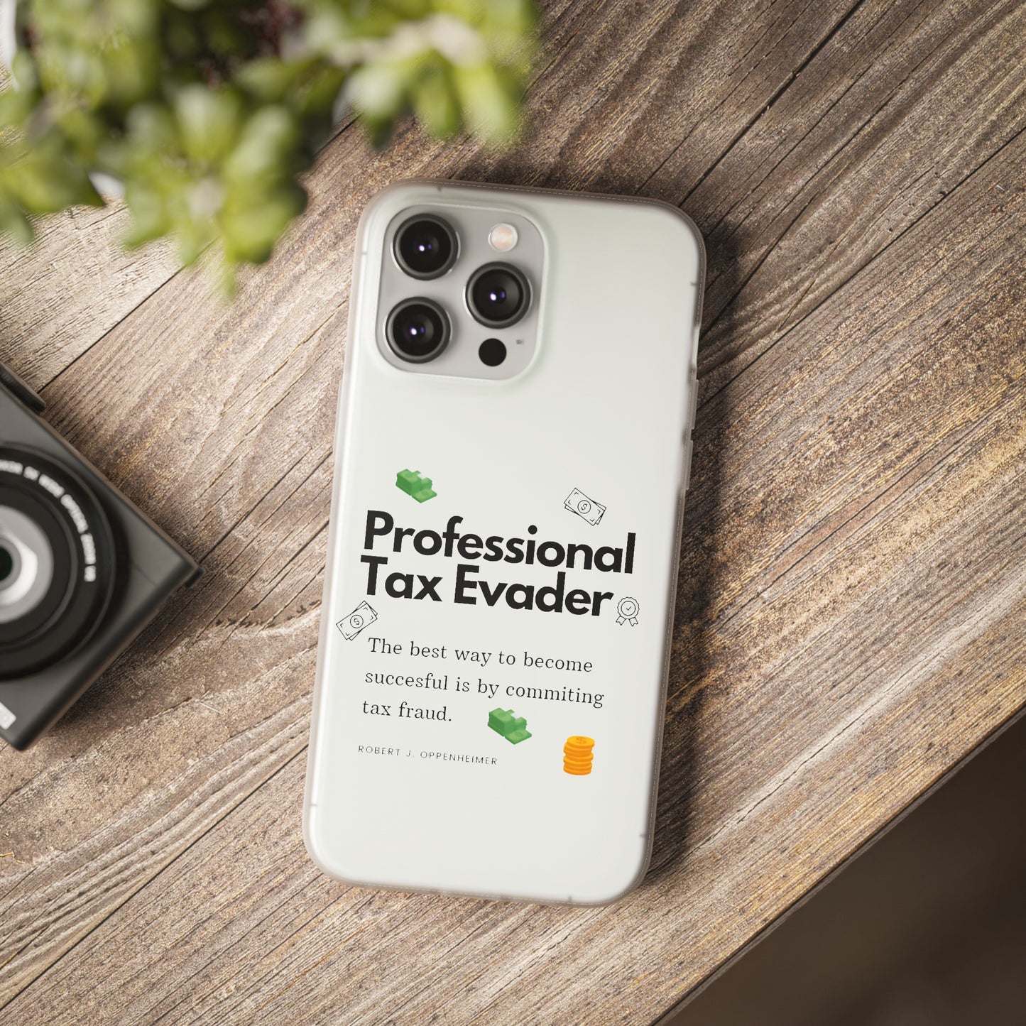 "Professional Tax Evader" High Quality Phone Case