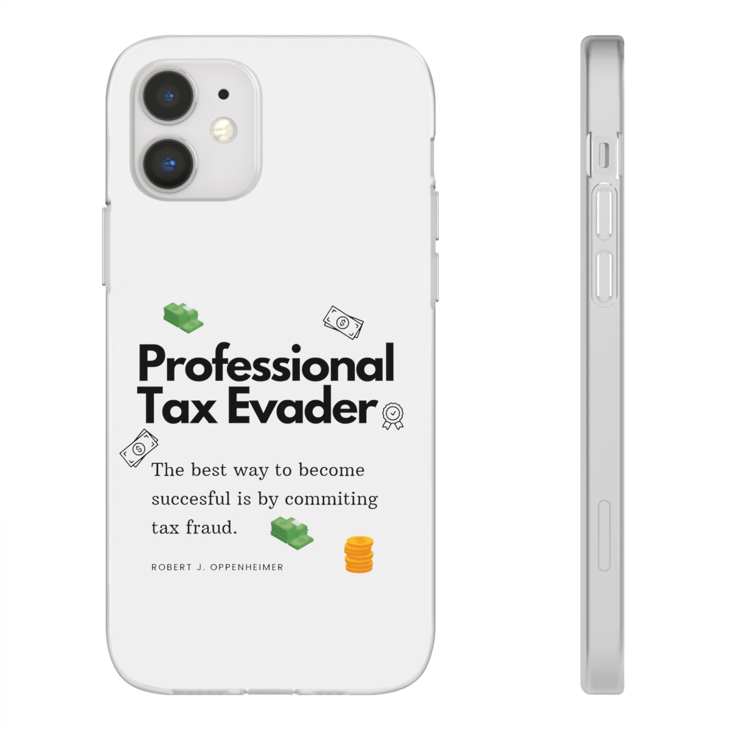 "Professional Tax Evader" High Quality Phone Case