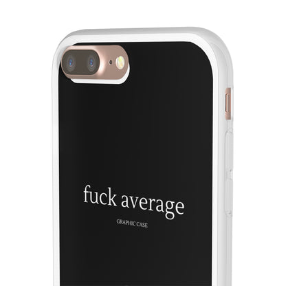 "fuck average" High Quality Phone Case