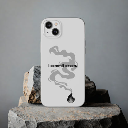 "I commit arson." High Quality Phone Case