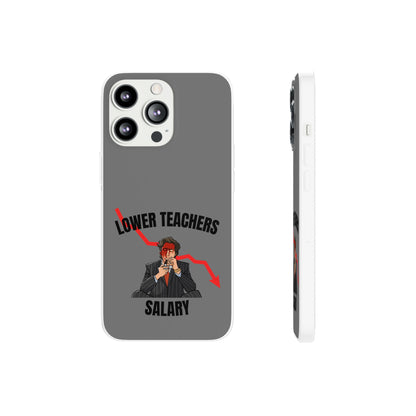 "Lower teachers salary" High Quality Phone Case