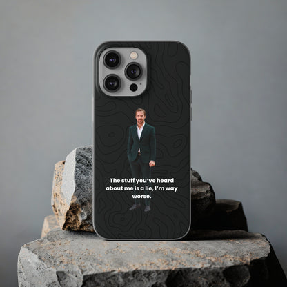 "The stuff you've heard about me..." High Quality Phone Case