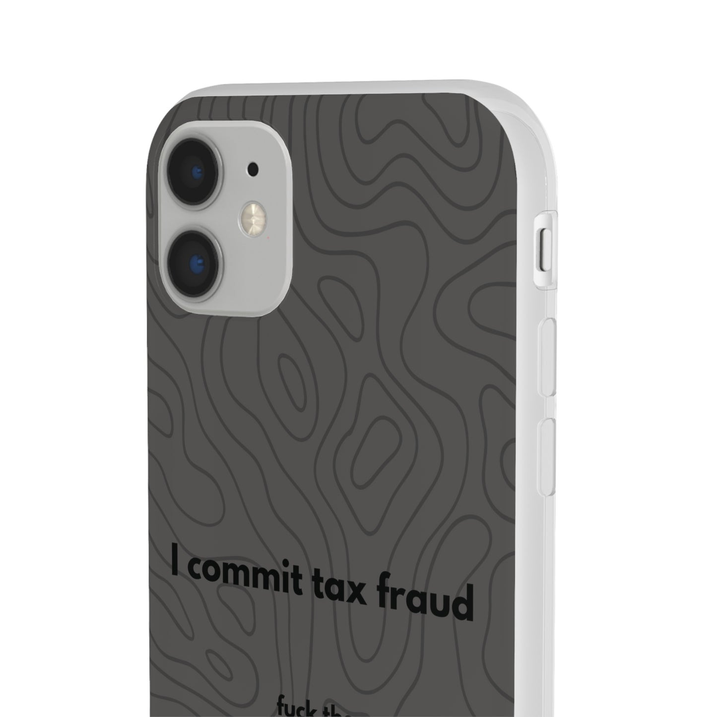 "I commit tax fraud" High Quality Phone Case