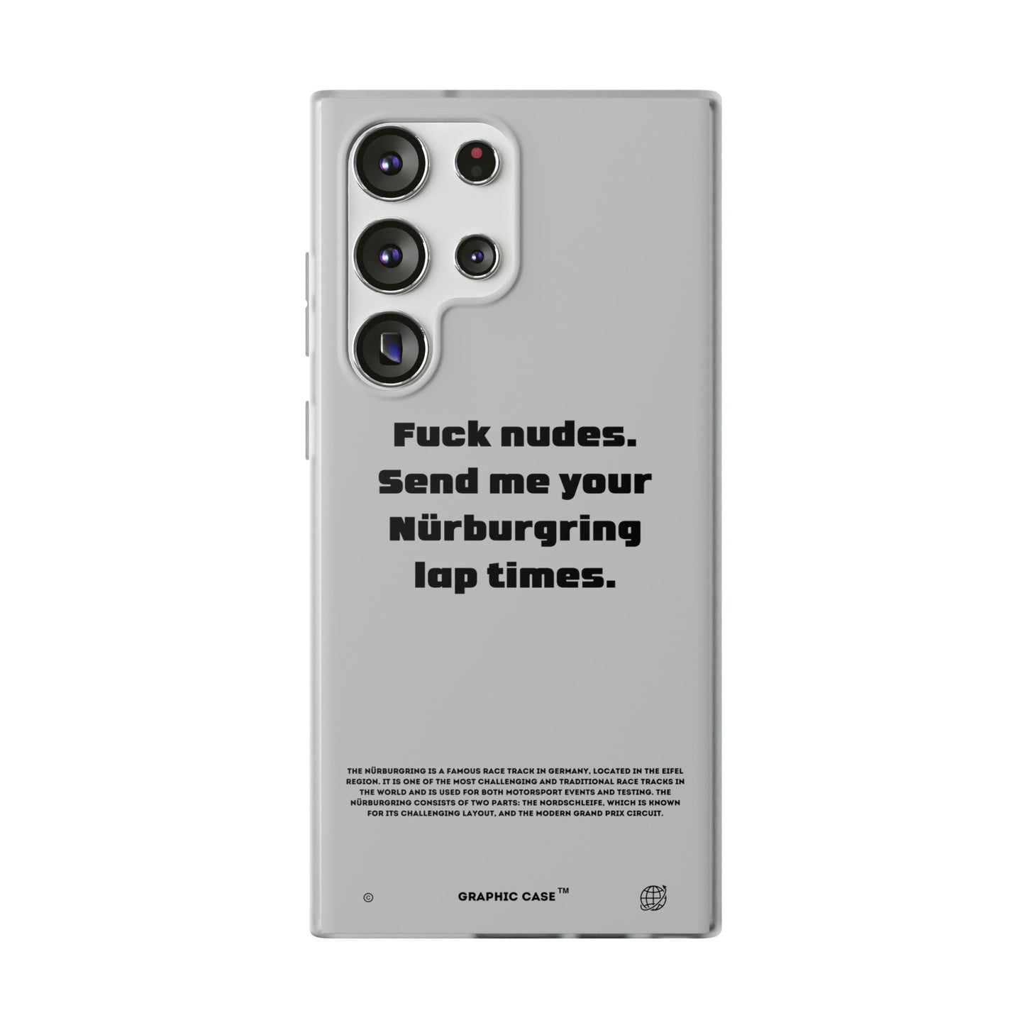 "Fuck nudes. Send me your Nürburgring lap times." High Quality Phone Case