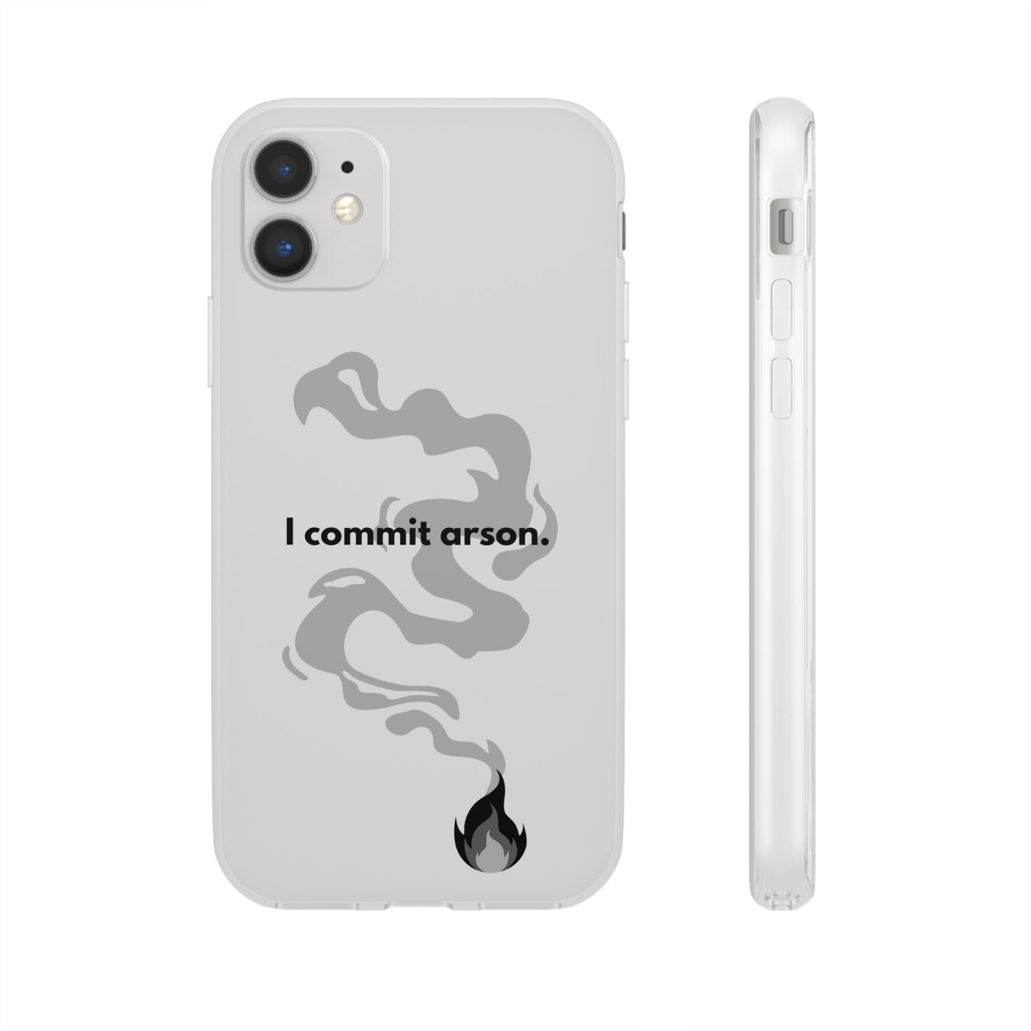 "I commit arson." High Quality Phone Case