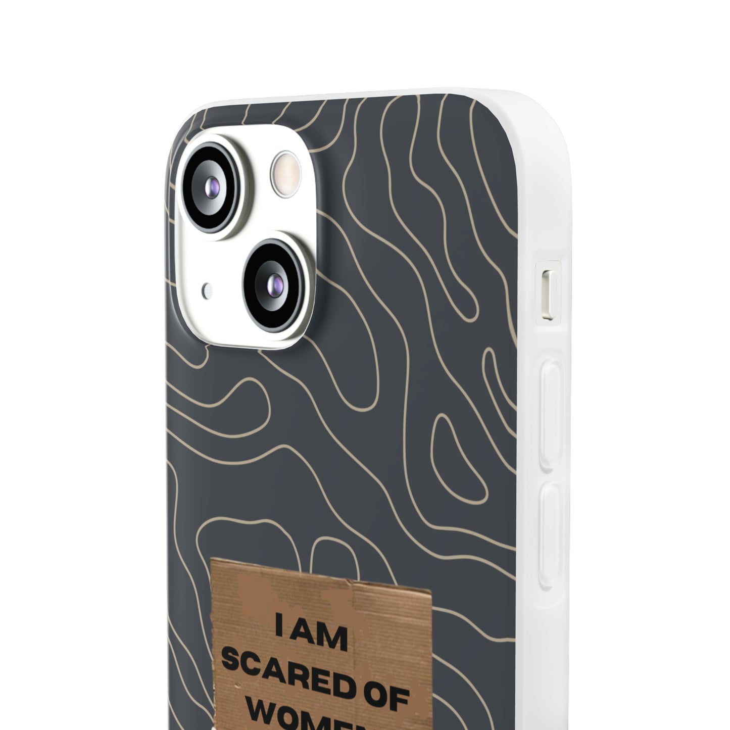 "I am scared of women" High Quality Phone Case