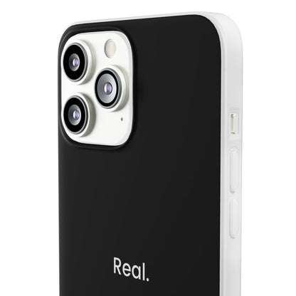 "Real." High Quality Phone Case