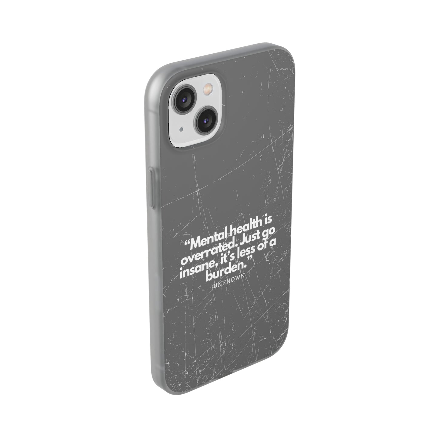 "Mental health is overrated" High Quality Phone Case