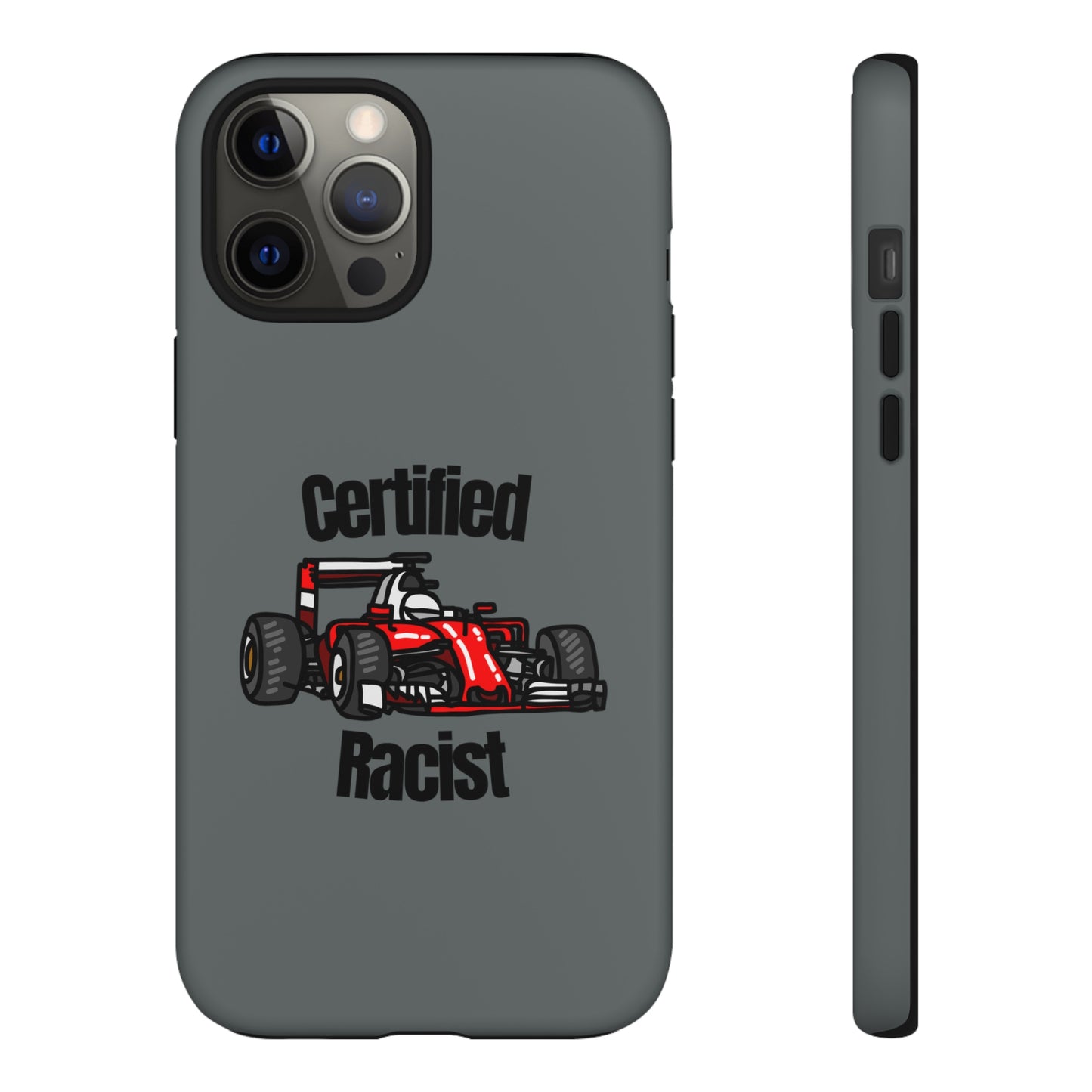 "Certified Racist" Premium Quality Phone Case