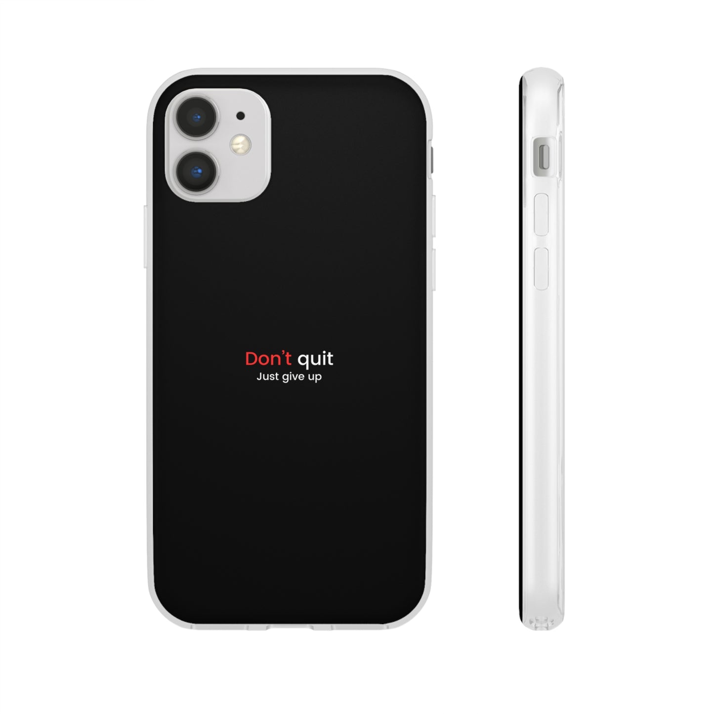 "Don't quit" High Quality Phone Case