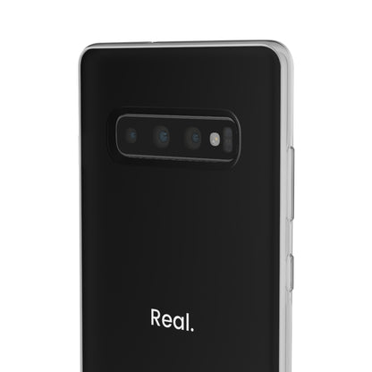 "Real." High Quality Phone Case