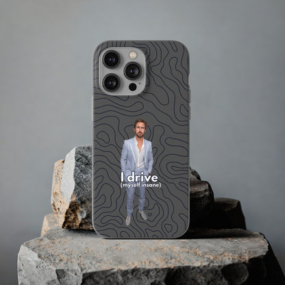 "I drive (myself insane)" High Quality Phone Case