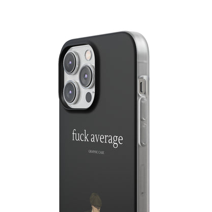 "fuck average" High Quality Phone Case