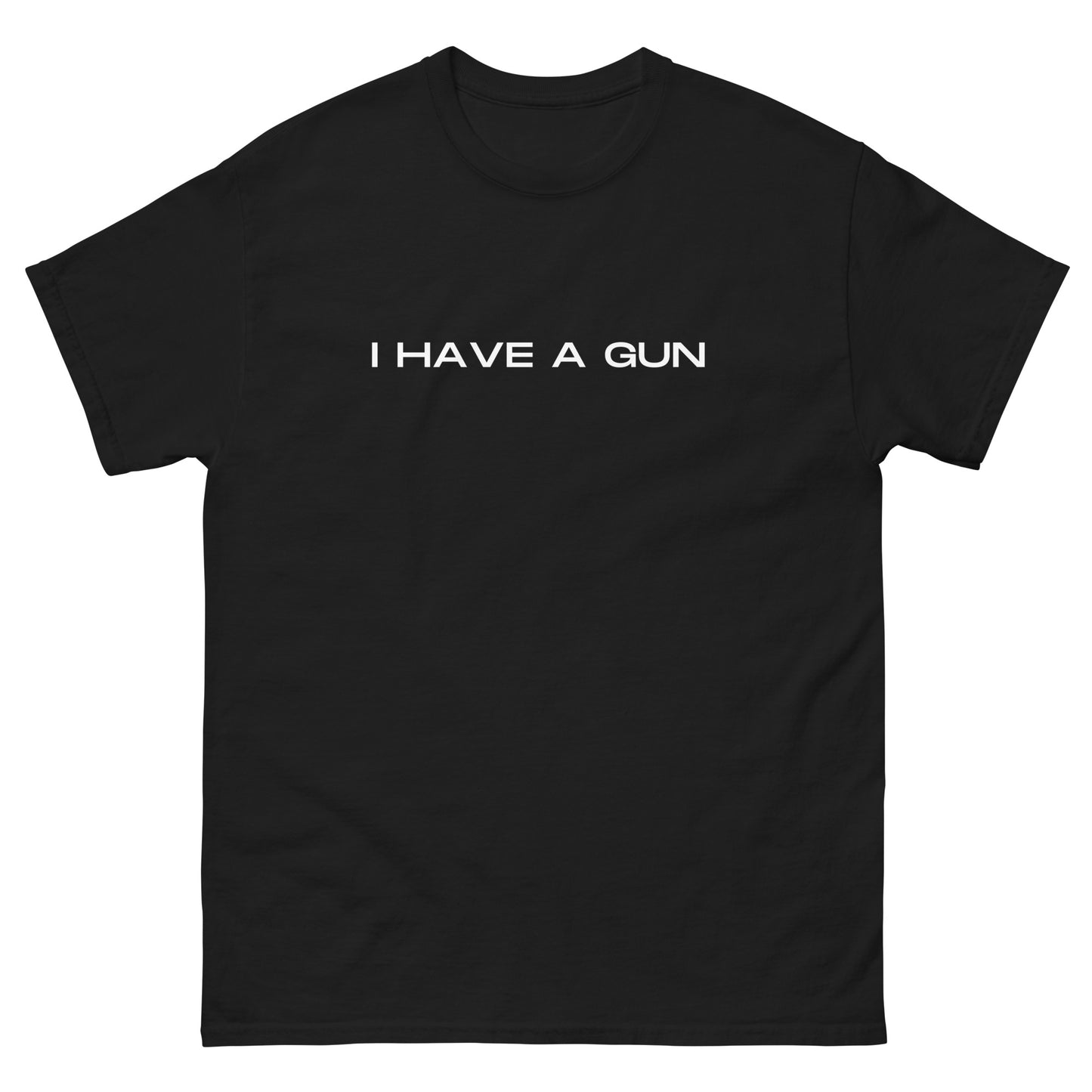 "I have a gun" T-Shirt